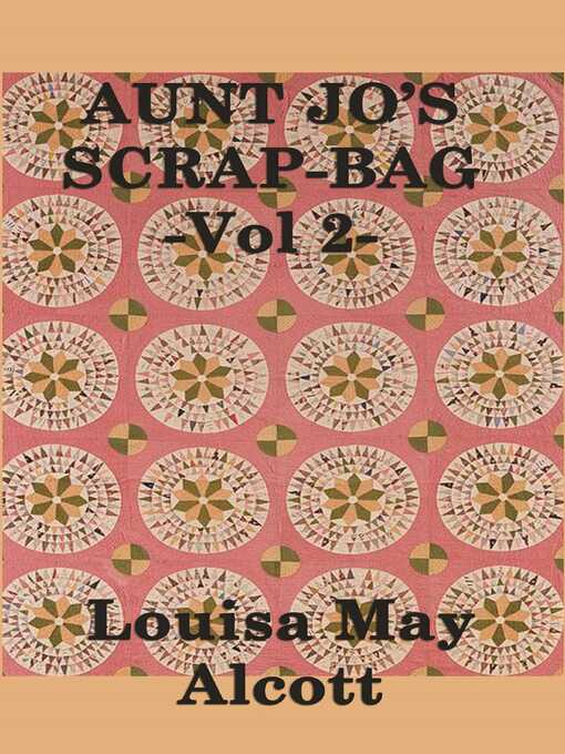 Title details for Aunt Jo's Scrap Bag by Louisa May Alcott - Wait list